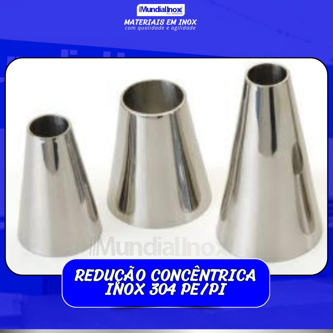 REDUÇÃO CONCÊNTRICA INOX 304 PE/PI